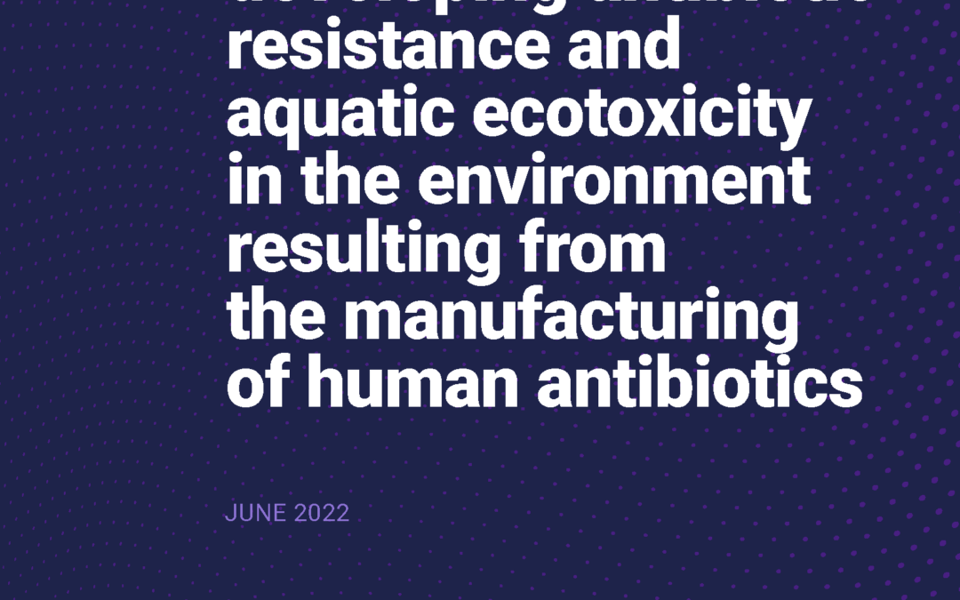 AMR Industry Alliance Launches Antibiotic Manufacturing Standard to Help Mitigate the Impacts of Antimicrobial Resistance